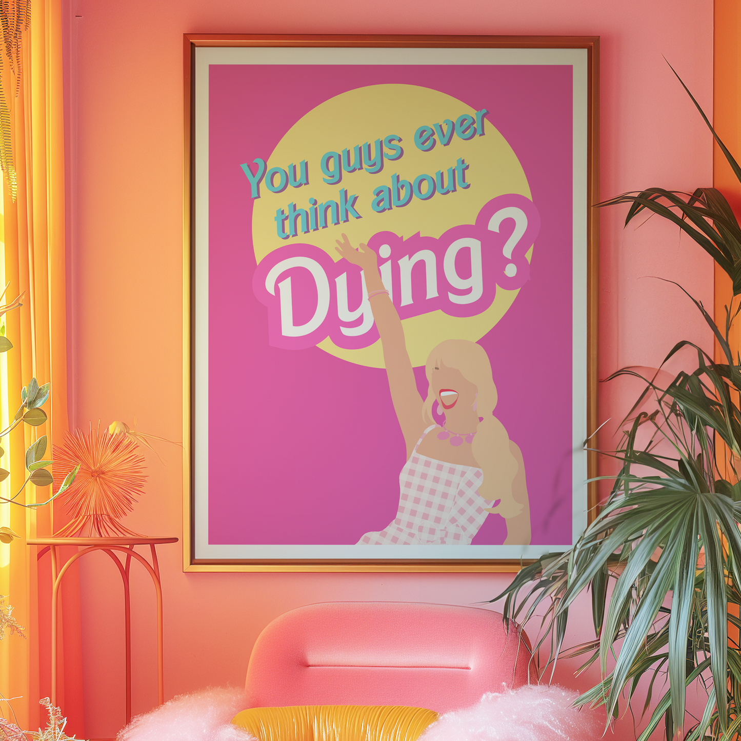 Barbie Movie Inspired, You guys ever think about dying Pink Print