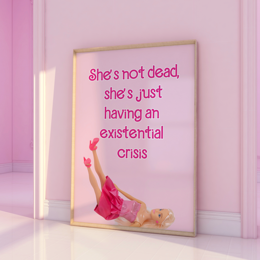 Barbie Movie Inspired, She's not dead Pink Print