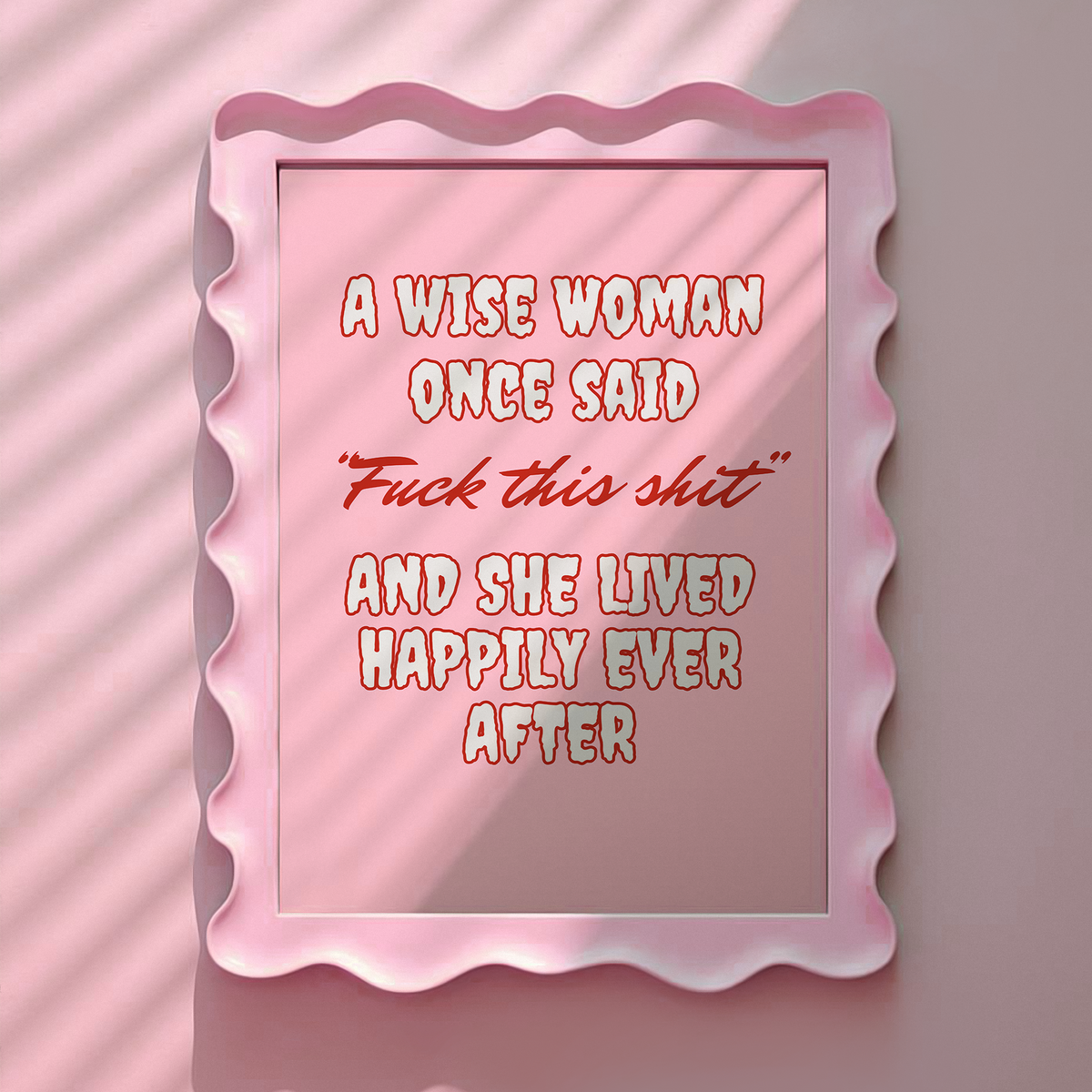 A wise woman once said, Fuck this shit Pink Print