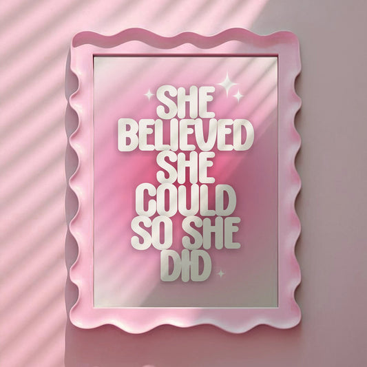 She believed she could so she did Pink Print