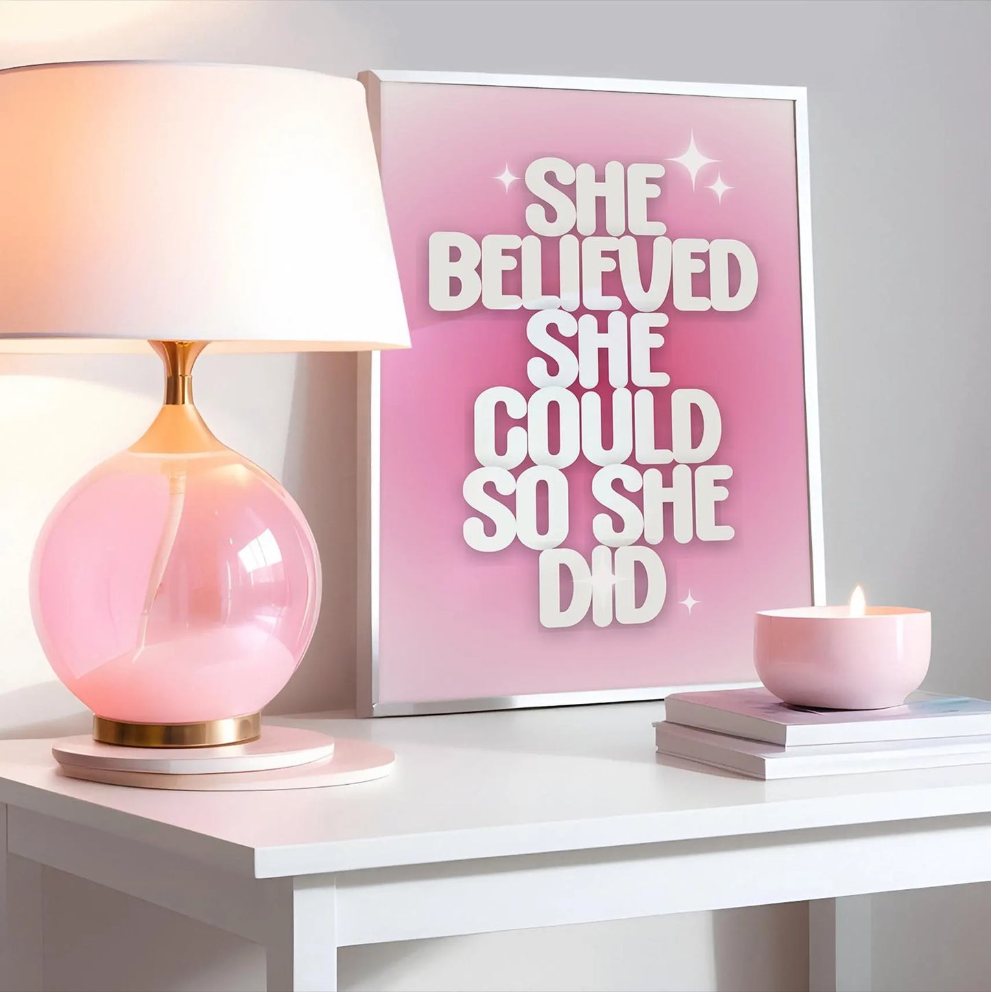 She believed she could so she did Pink Print