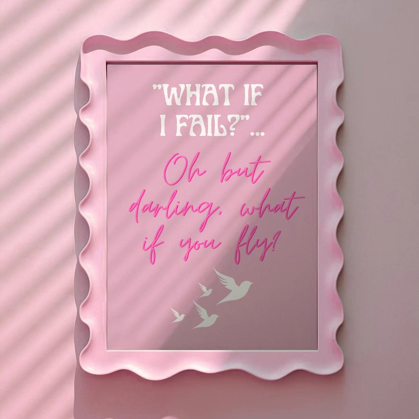 What if I fail? Oh but darling, what if you fly? Pink Print