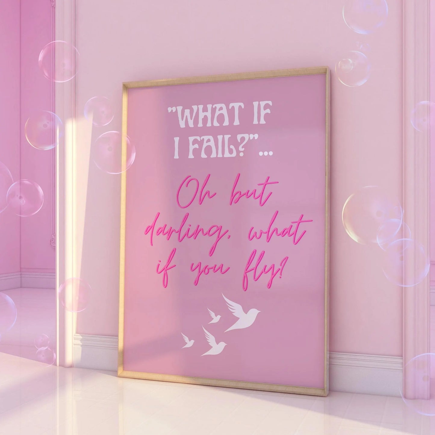 What if I fail? Oh but darling, what if you fly? Pink Print