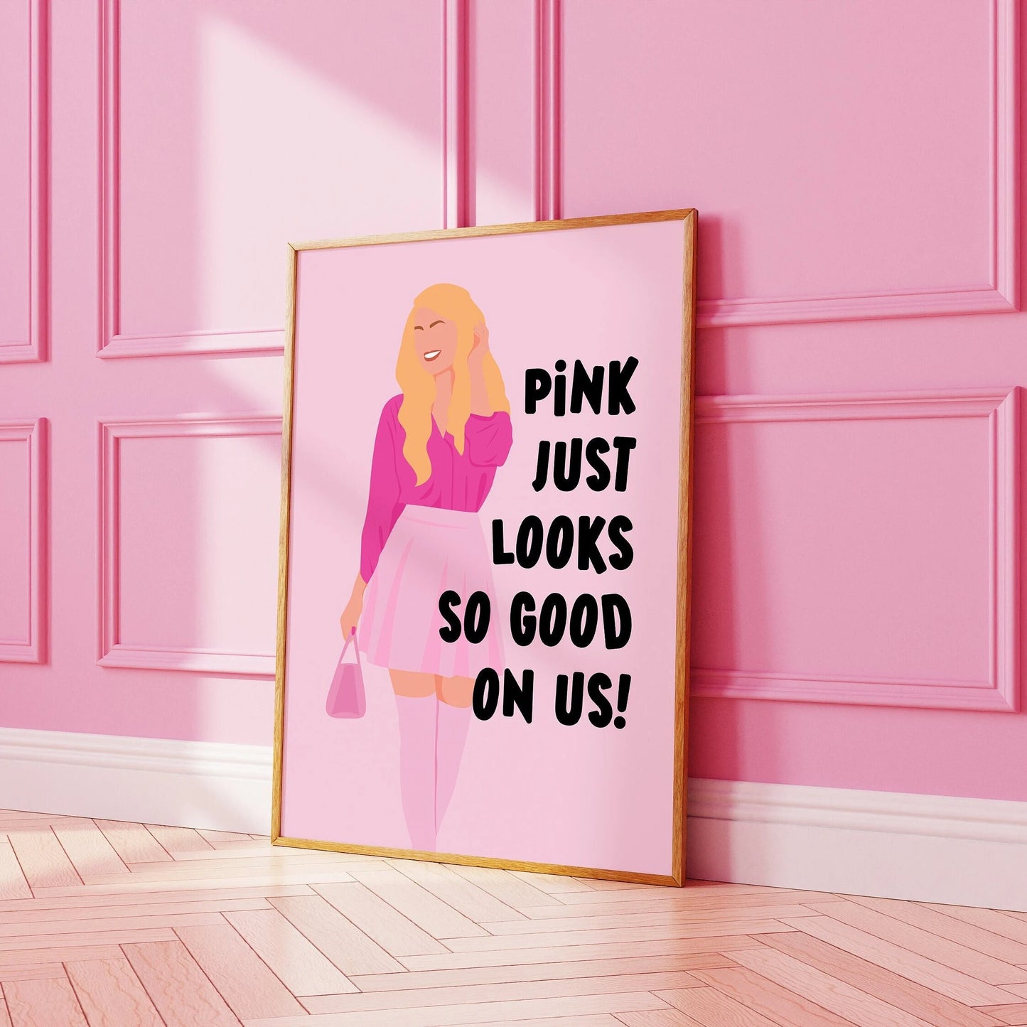 Pink just looks so good on us Print