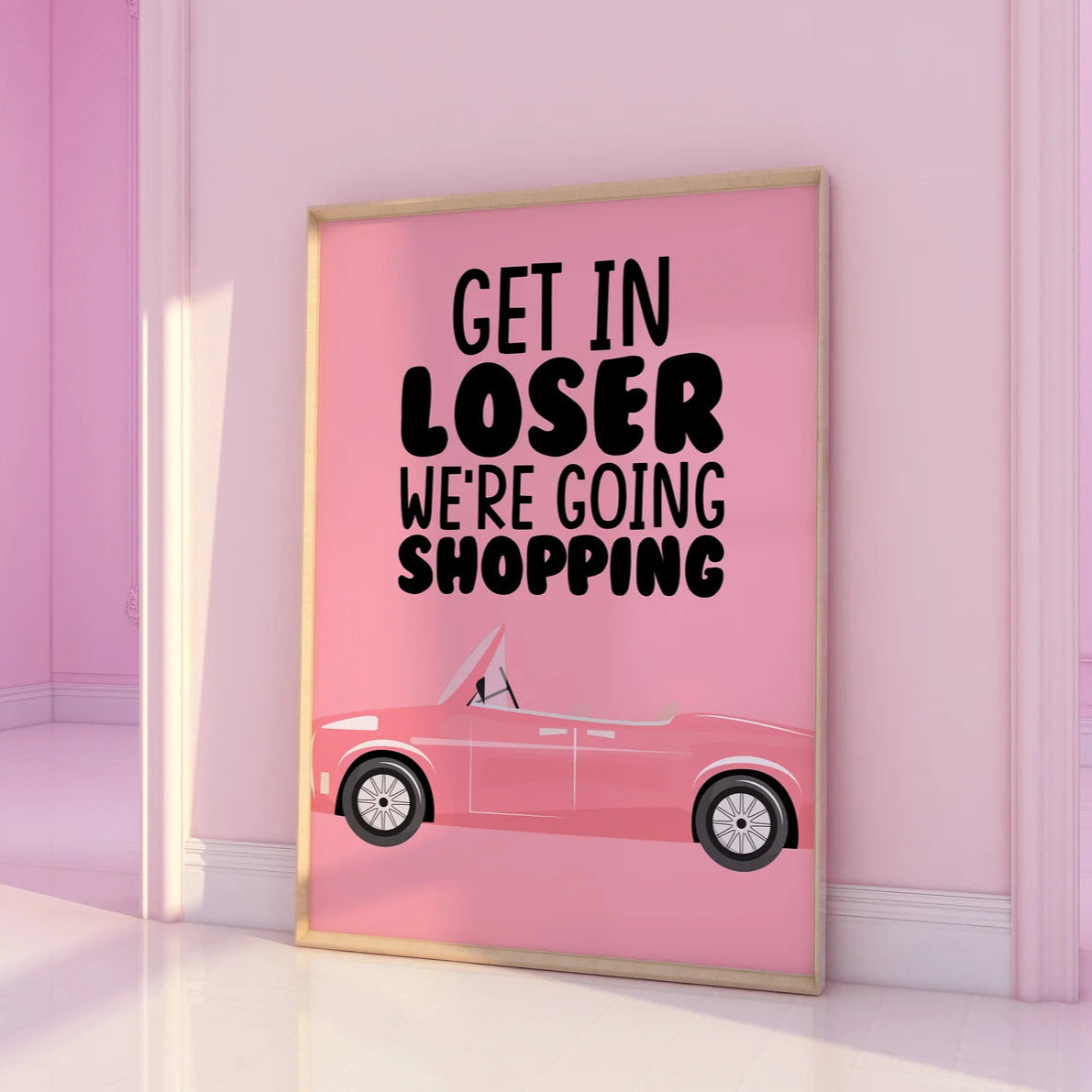 Get in Loser We're Going Shopping Pink Print