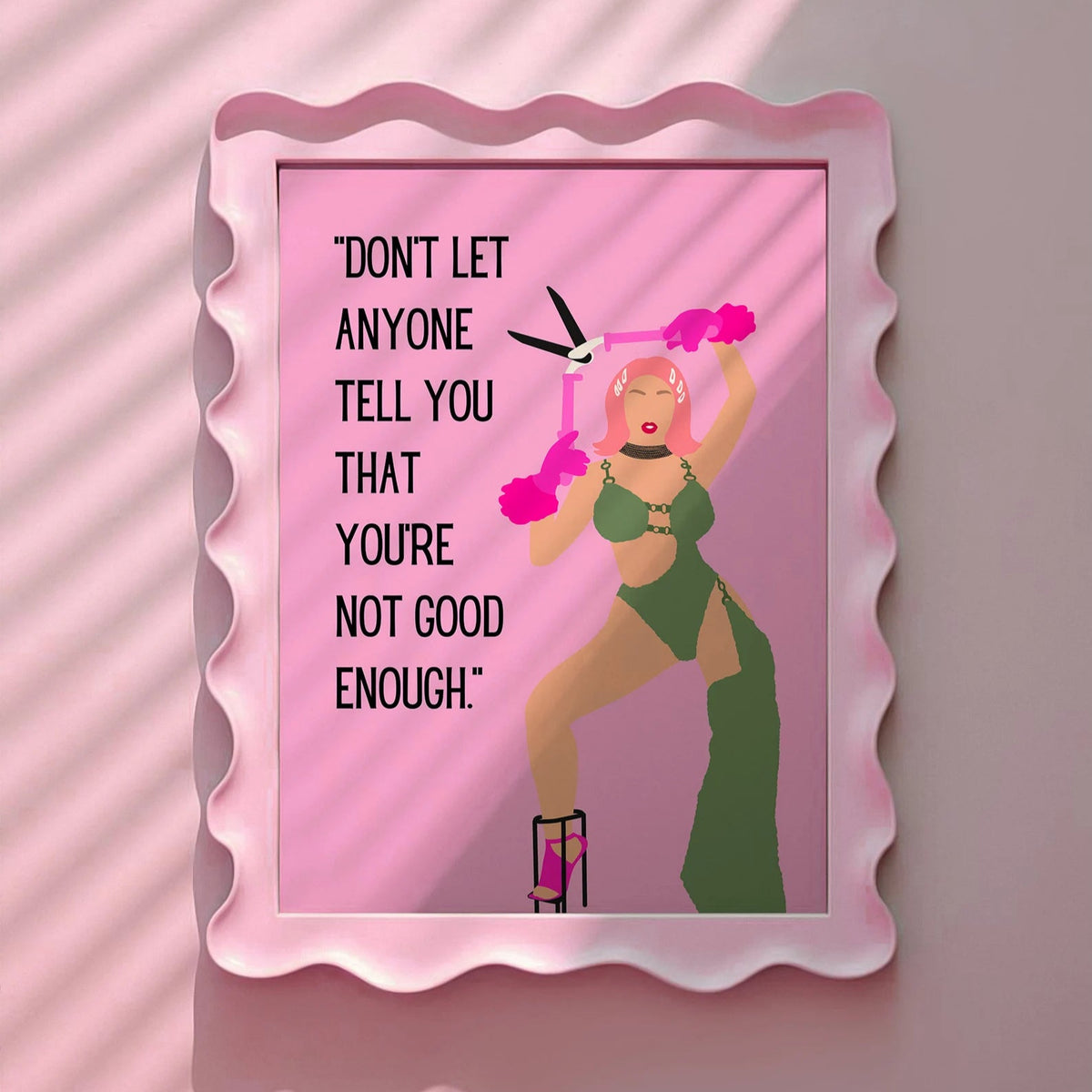 Don't let anyone tell you that you're not good enough Pink Print