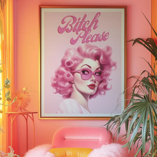 Bitch Please Pink Woman Print
