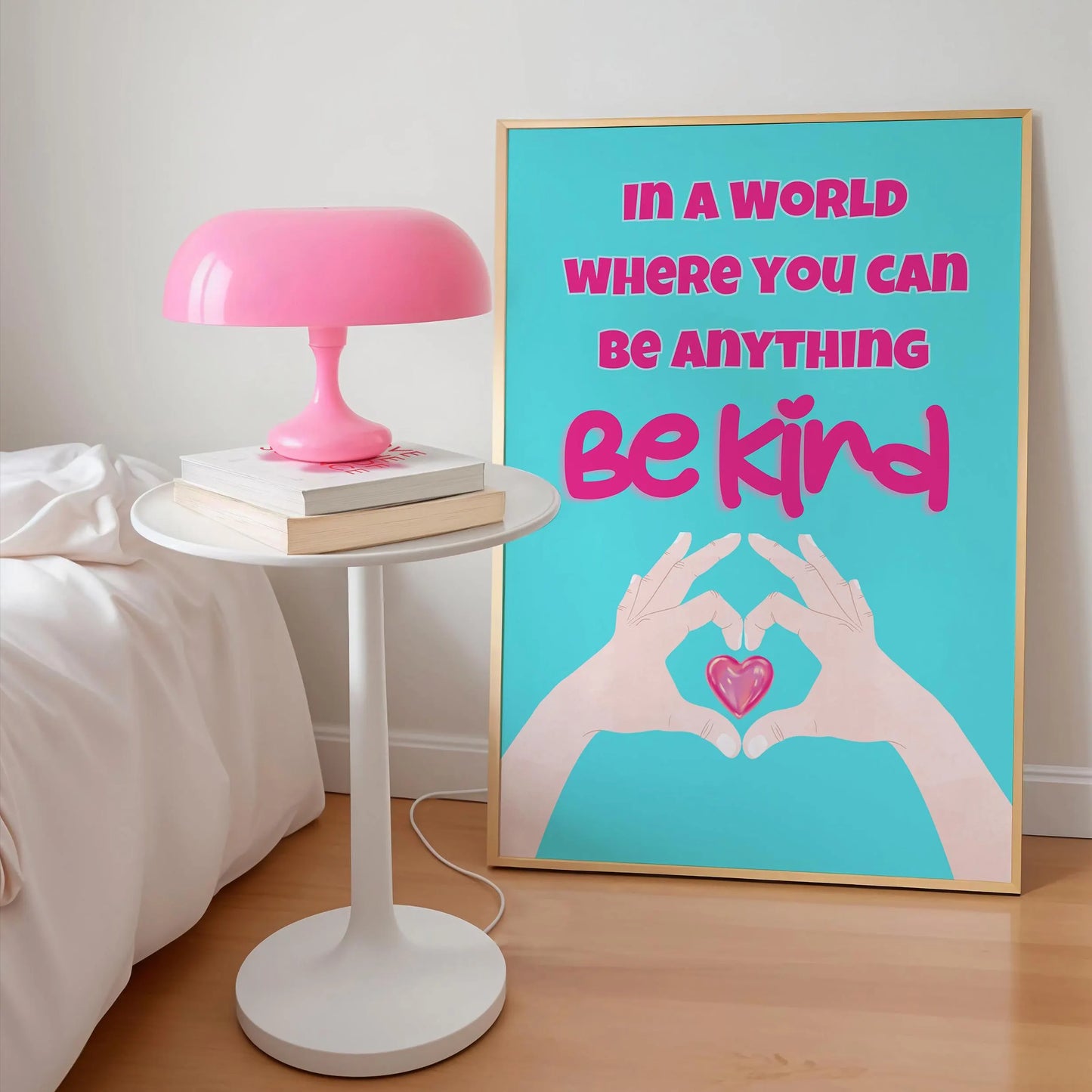 In a world where you can be anything, Be Kind Pink Print