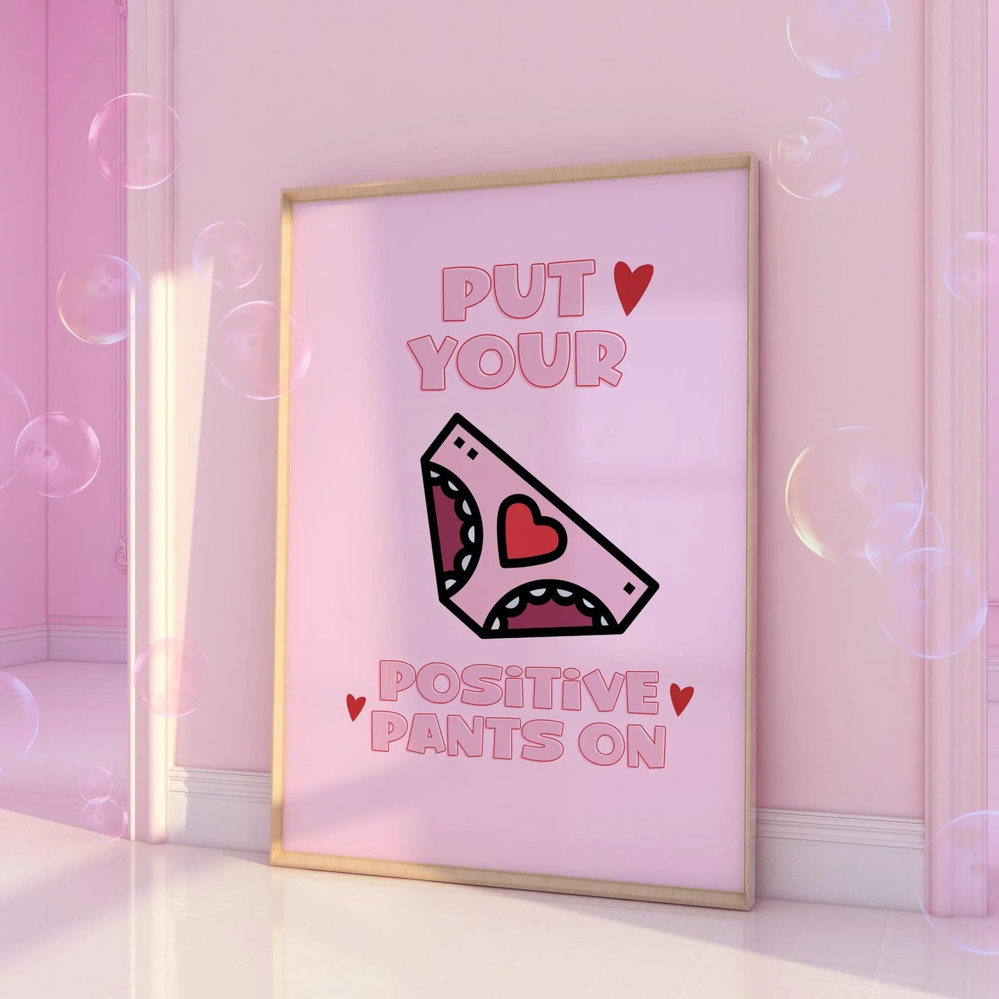 Put your positive pants on Pink Print