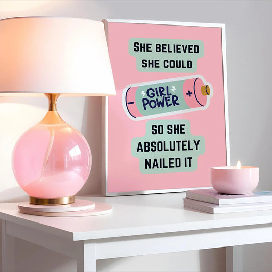 She believed she could, so she absolutely nailed it Pink Print