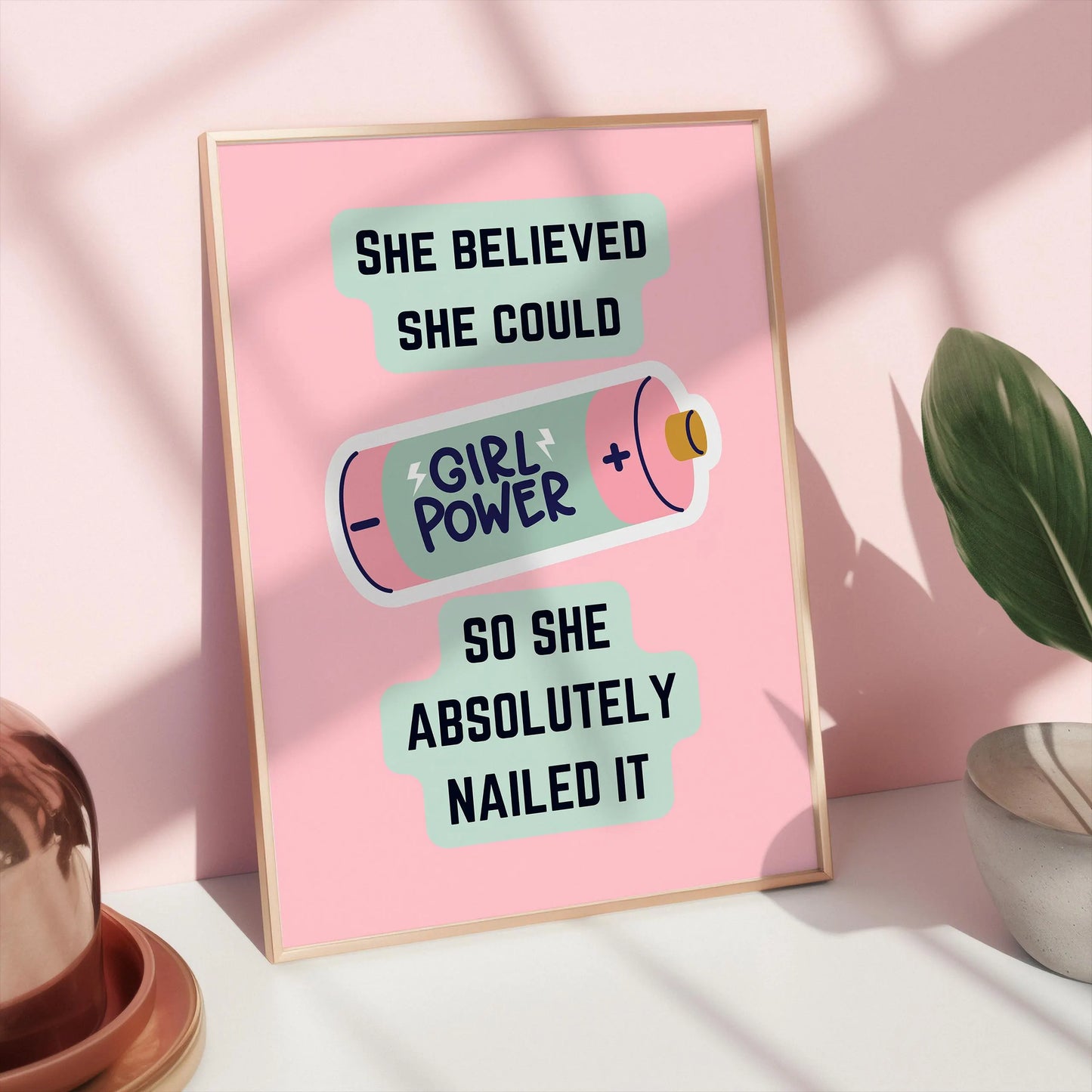 She believed she could, so she absolutely nailed it Pink Print
