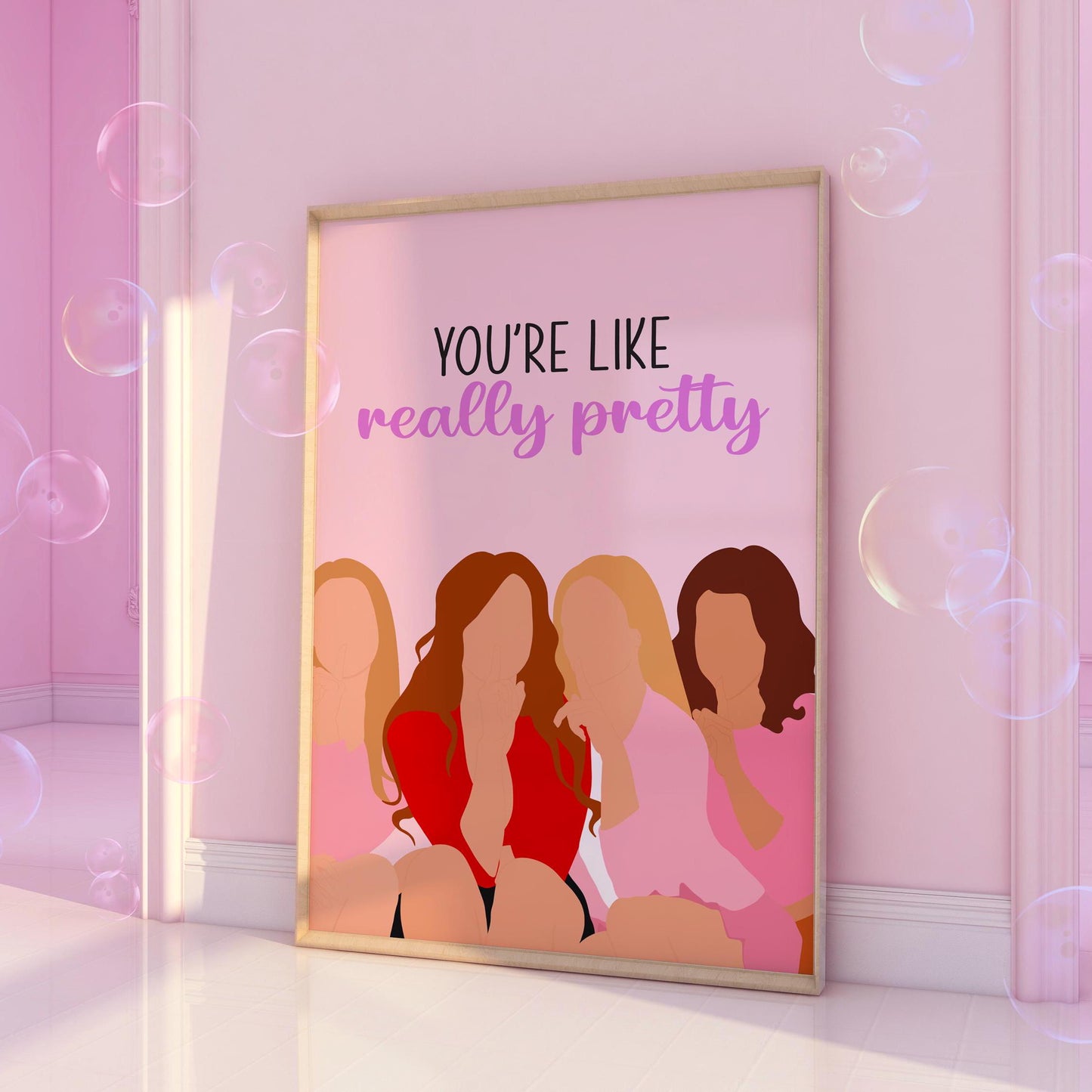 You're Like Really Pretty Mean Girls Art Print