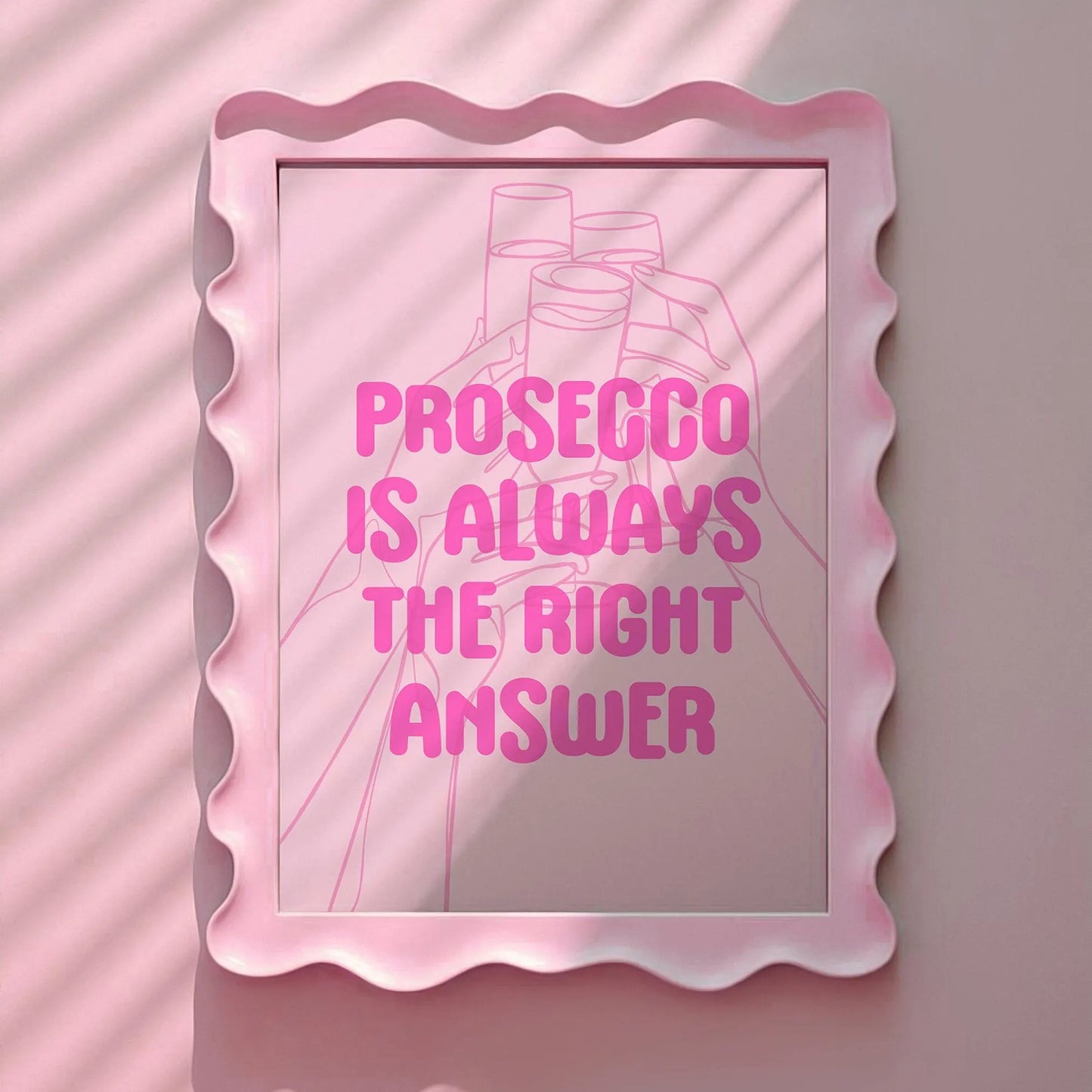 Prosecco is Always the Right Answer Pink Print