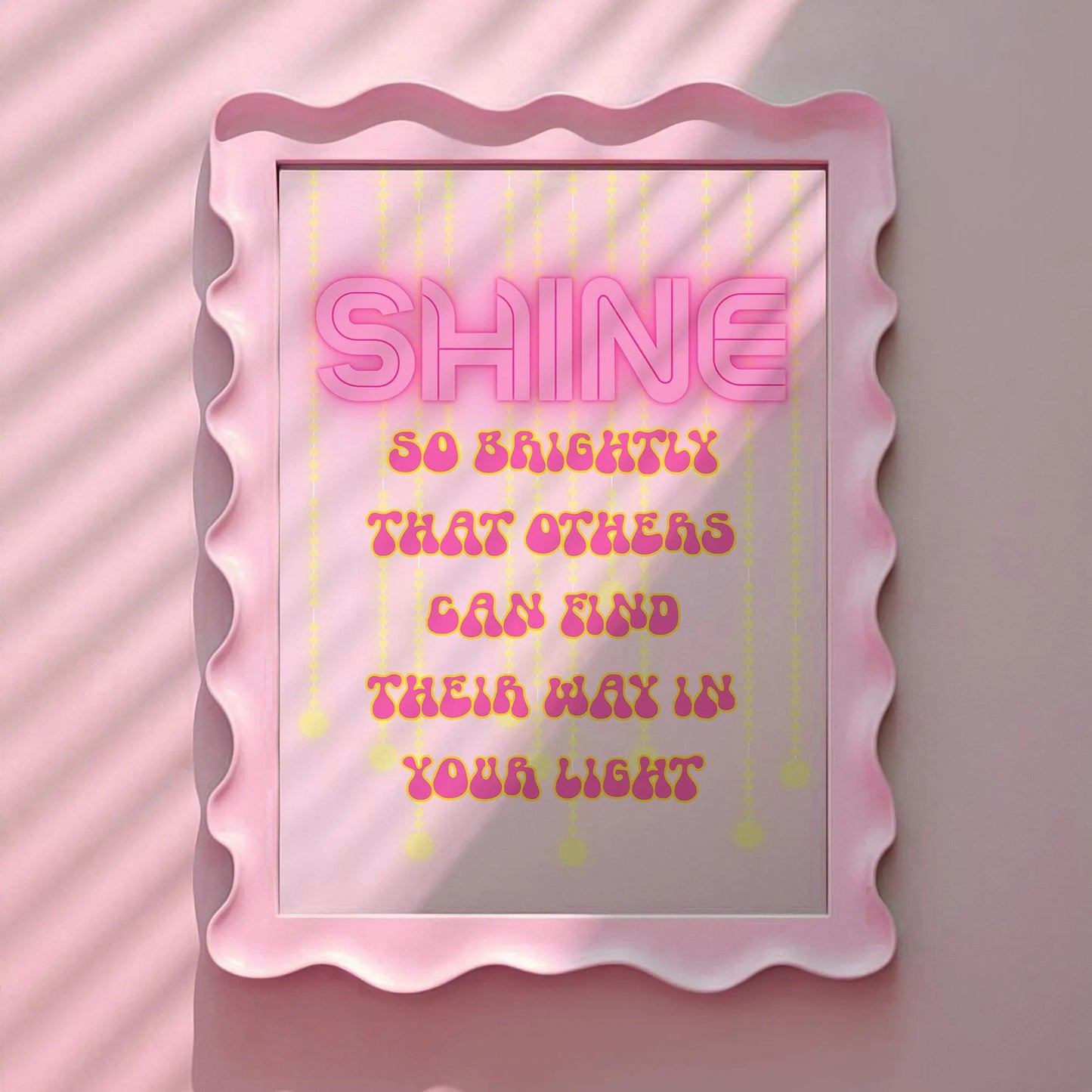 Shine so brightly that others can find their way in your light Pink Print
