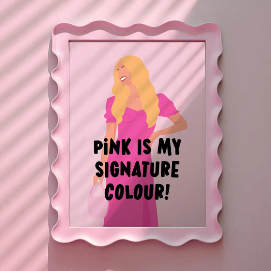 Pink is my signature colour Print