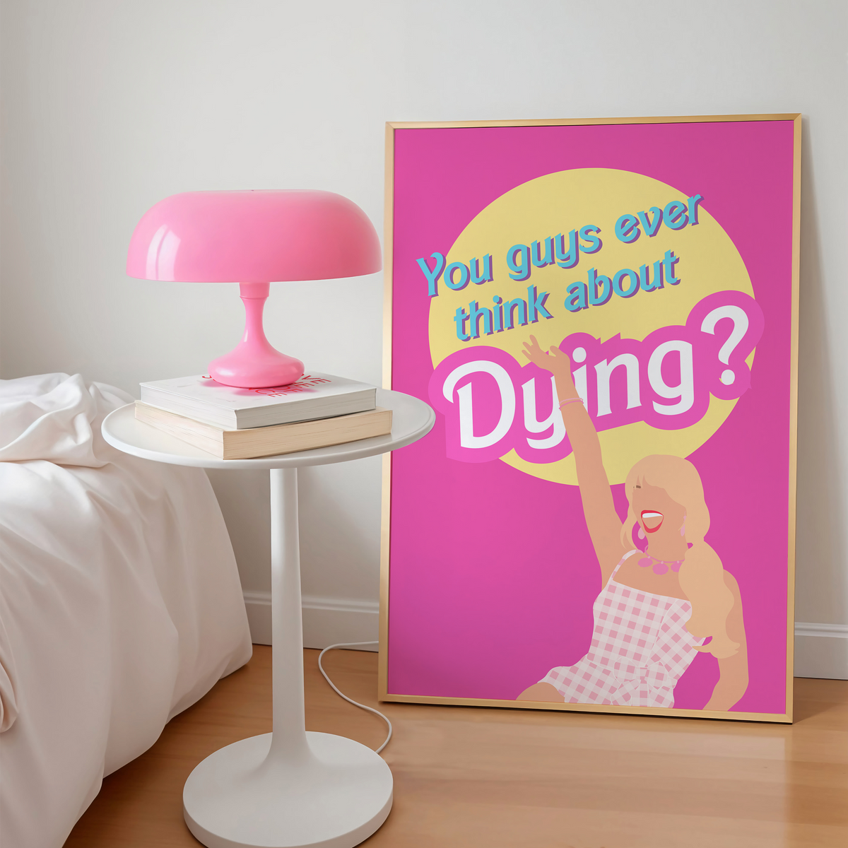 Barbie Movie Inspired, You guys ever think about dying Pink Print