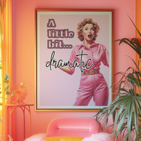 A little bit dramatic Pink Print