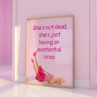 Barbie Movie Inspired, She's not dead Pink Print