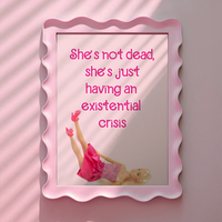 Barbie Movie Inspired, She's not dead Pink Print