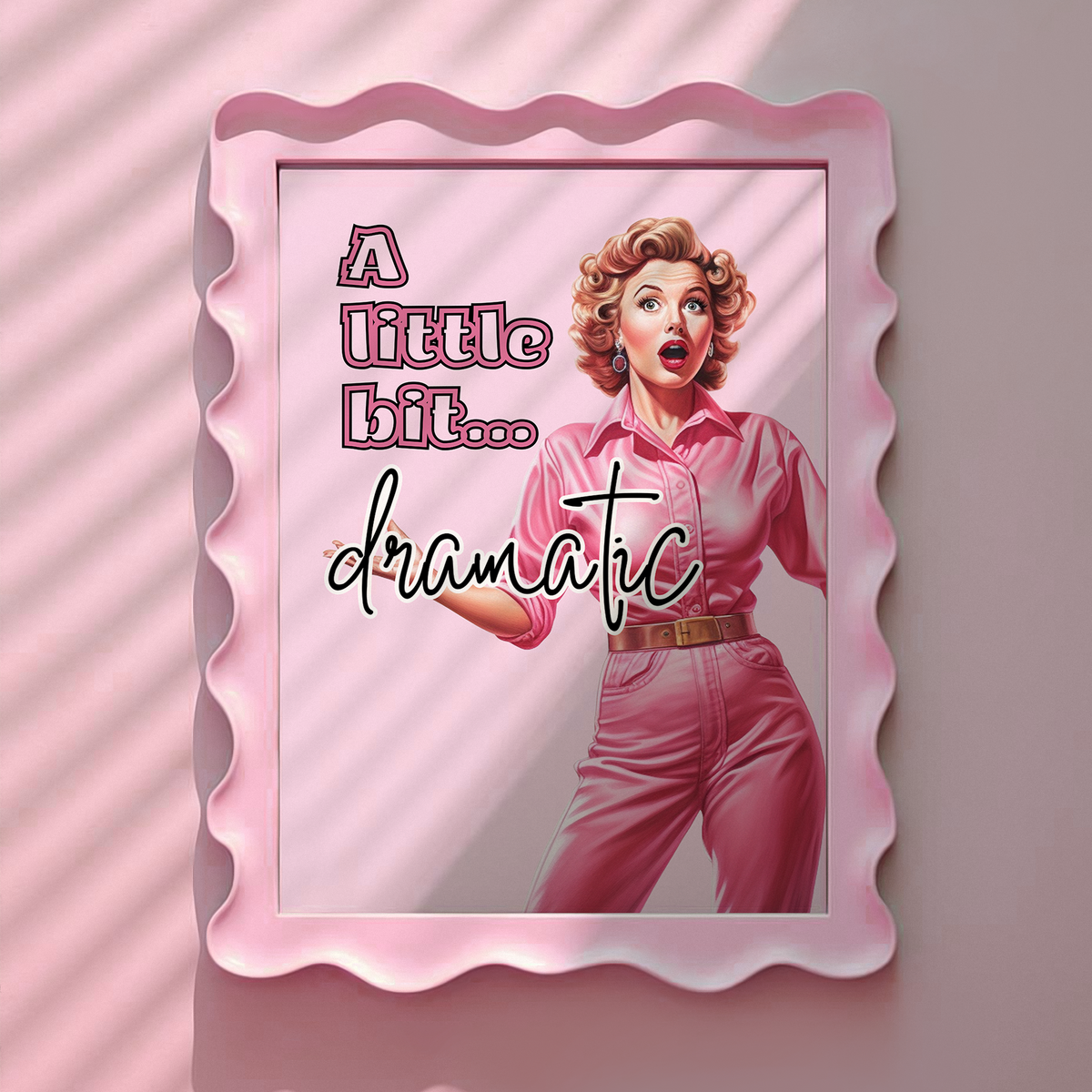 A little bit dramatic Pink Print