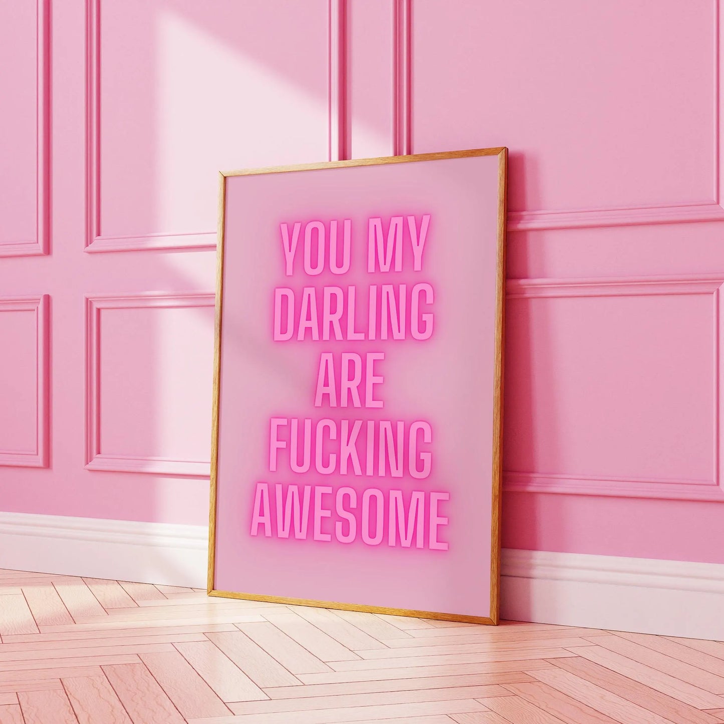 You my darling are fucking awesome Pink Print