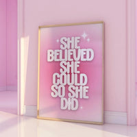 She believed she could so she did Pink Print