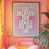 She believed she could so she did Pink Print