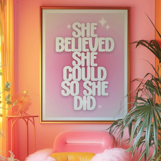 She believed she could so she did Pink Print