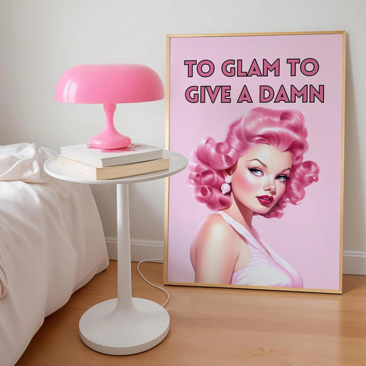 To Glam to Give a Damn Pink Print