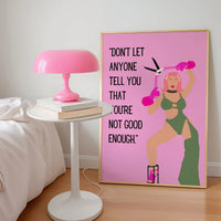 Don't let anyone tell you that you're not good enough Pink Print