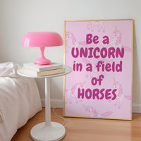 Be a Unicorn in a Field of Horses Pink Print
