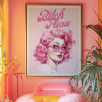 Bitch Please Pink Woman Print
