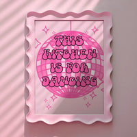 This kitchen is for dancing Pink Print