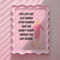 Legally Blonde Inspired Live Life like Elle Woods Pink Print
