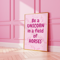 Be a Unicorn in a Field of Horses Pink Print