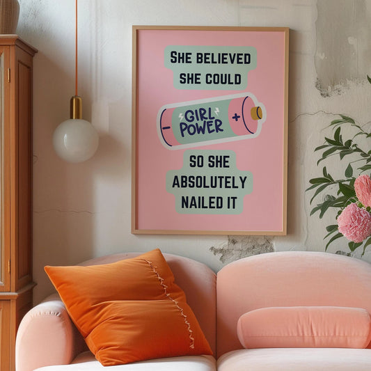 She believed she could, so she absolutely nailed it Pink Print