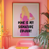 Pink is my signature colour Print