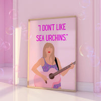 Taylor Swift Quote I don't like Sea Urchins Pink Print