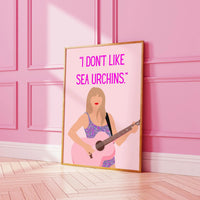 Taylor Swift Quote I don't like Sea Urchins Pink Print