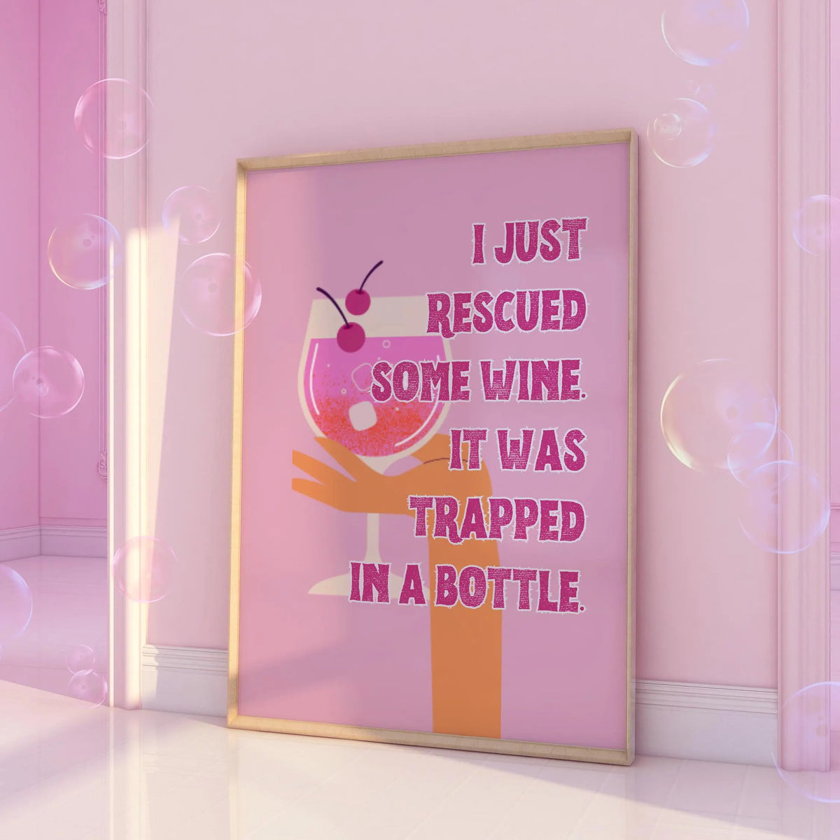 I just rescued some wine. It was trapped in a bottle Pink Print