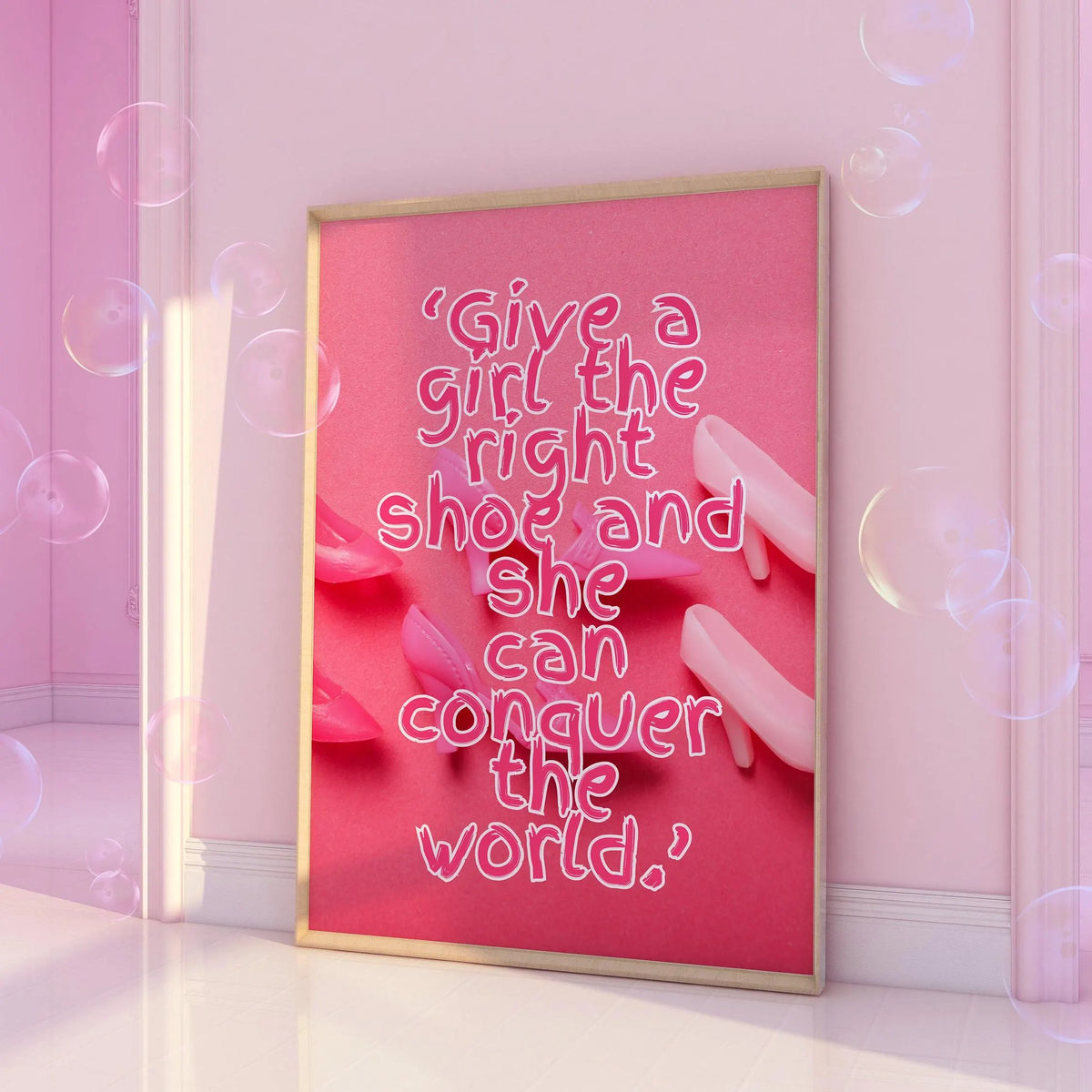 Give a girl the right shoe and she can conquer the world Pink Print